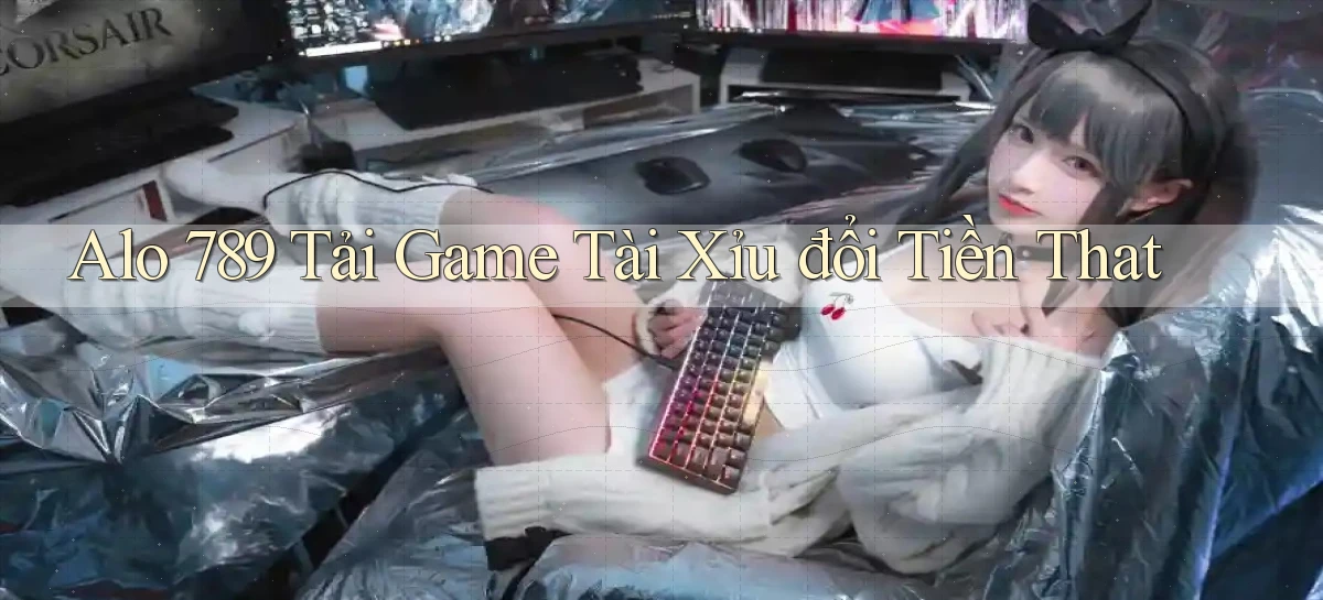 alo 789 tải game tài xỉu đổi tiền that