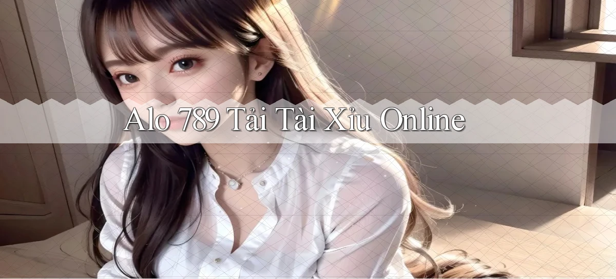 alo 789 tải tài xỉu online