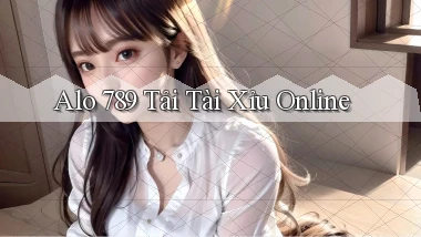 alo 789 tải tài xỉu online