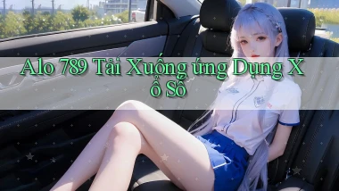 alo 789 Tải xuống ứng dụng xổ số