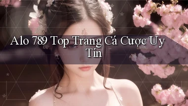 alo 789 top trang cá cược uy tín