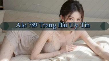 alo 789 trang bài uy tín