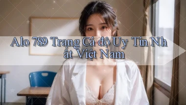 alo 789 trang cá độ uy tín nhất việt nam