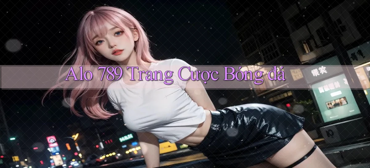 alo 789 trang cược bóng đá