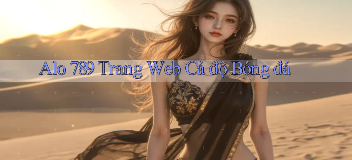 alo 789 trang web cá độ bóng đá