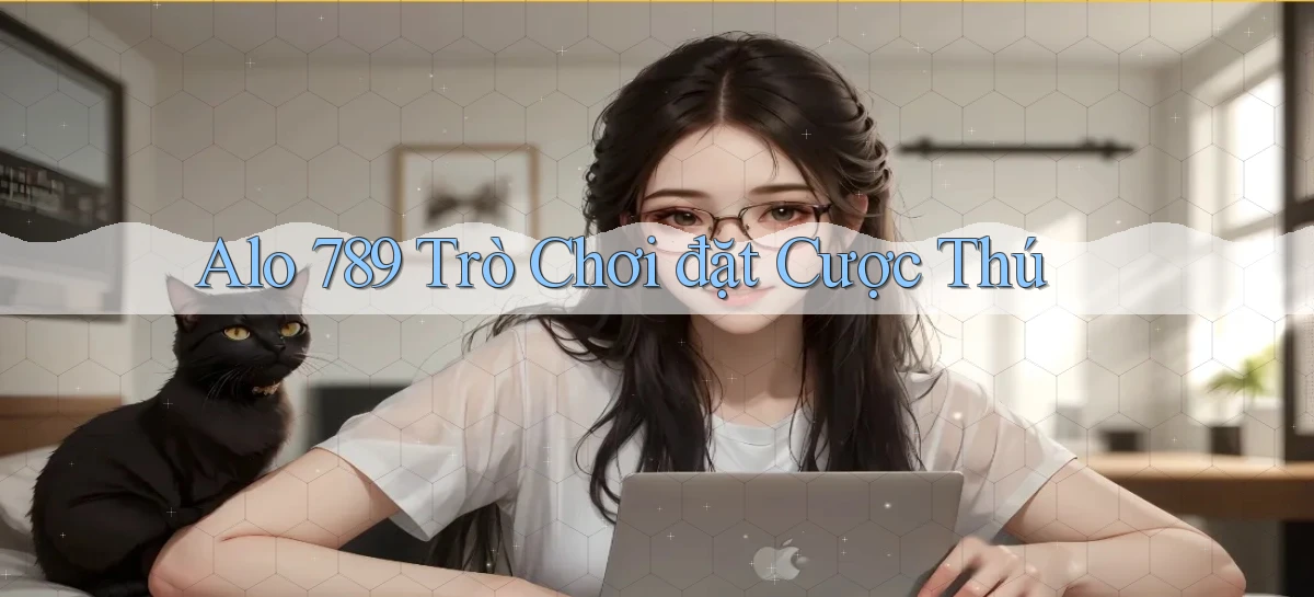alo 789 trò chơi đặt cược thú