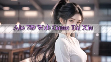 alo 789 web game tài xỉu