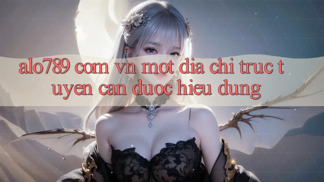 “alo789 com vn” – Một Địa Chỉ Trực Tuyến Cần Được Hiểu Đúng