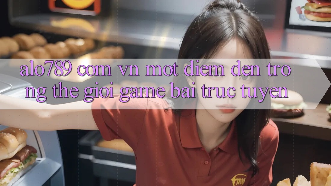 “alo789 com vn” - Một điểm đến trong thế giới game bài trực tuyến