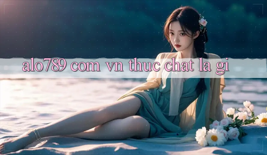 “alo789 com vn” Thực Chất Là Gì? “alo789 com vn” Thực Chất Là Gì?