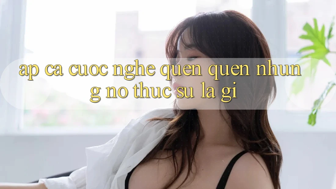 “Áp cá cược” – Nghe quen quen, nhưng nó thực sự là gì? “Áp cá cược” – Nghe quen quen, nhưng nó thực sự là gì?