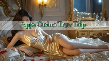 Apps Casino trực tiếp