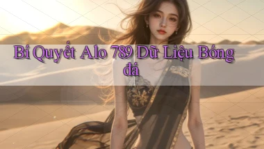 bí quyết alo 789 dữ liệu bóng đá