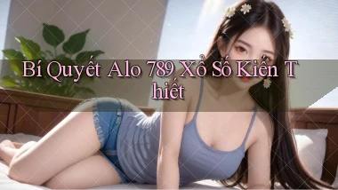 bí quyết alo 789 xổ số kiến thiết