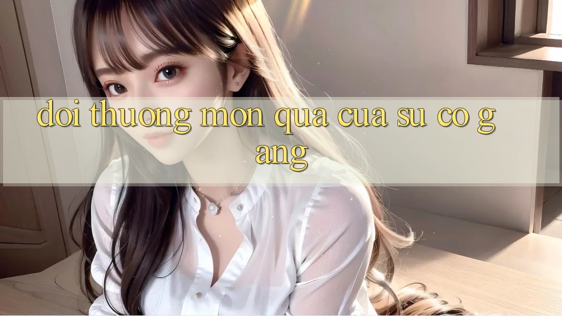 “Đổi Thưởng” – Món Quà Của Sự Cố Gắng “Đổi Thưởng” – Món Quà Của Sự Cố Gắng