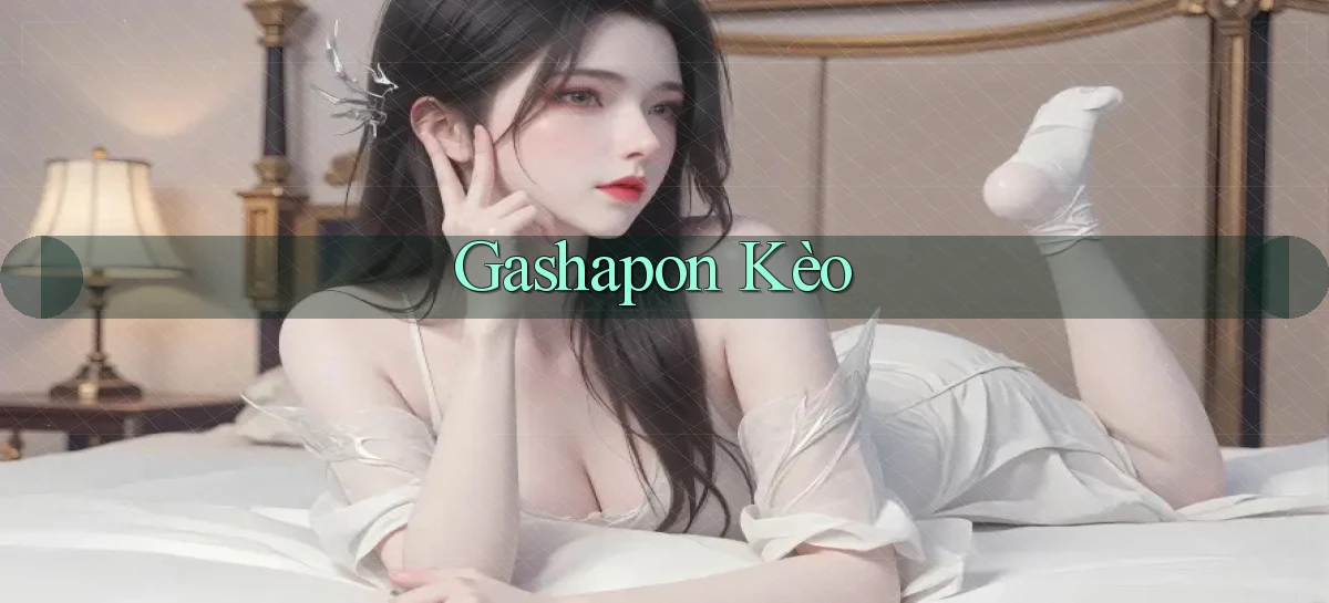 Gashapon Kèo