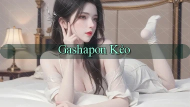 Gashapon Kèo