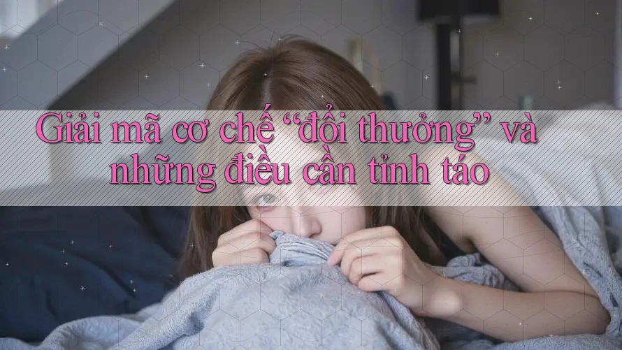 Giải mã cơ chế “đổi thưởng” và những điều cần tỉnh táo Giải mã cơ chế “đổi thưởng” và những điều cần tỉnh táo