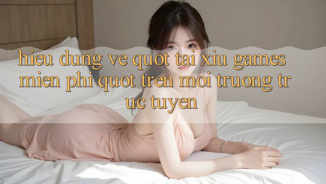 Hiểu Đúng Về " Tài Xỉu Games Miễn Phí" Trên Môi Trường Trực Tuyến