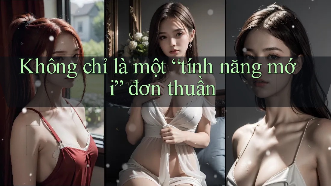 Không chỉ là một “tính năng mới” đơn thuần Không chỉ là một “tính năng mới” đơn thuần