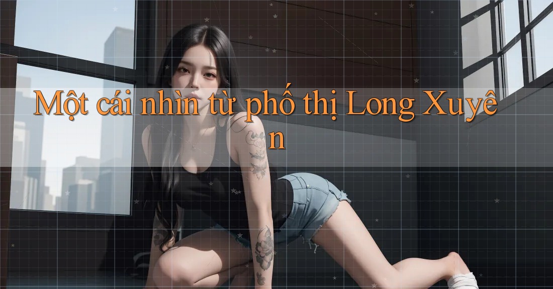 Một cái nhìn từ phố thị Long Xuyên Một cái nhìn từ phố thị Long Xuyên
