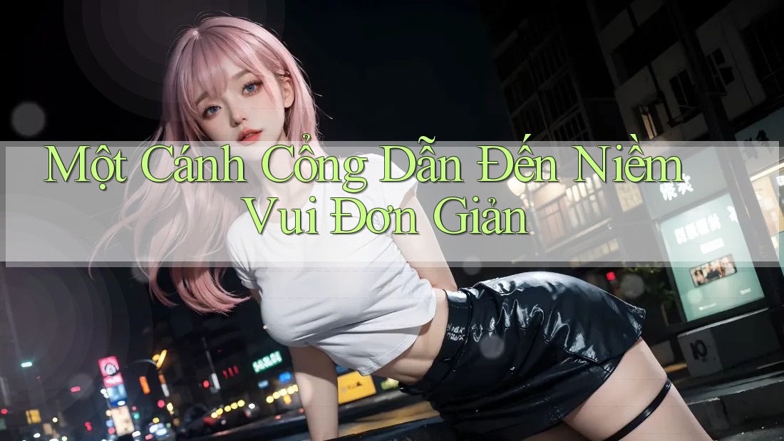 Một Cánh Cổng Dẫn Đến Niềm Vui Đơn Giản