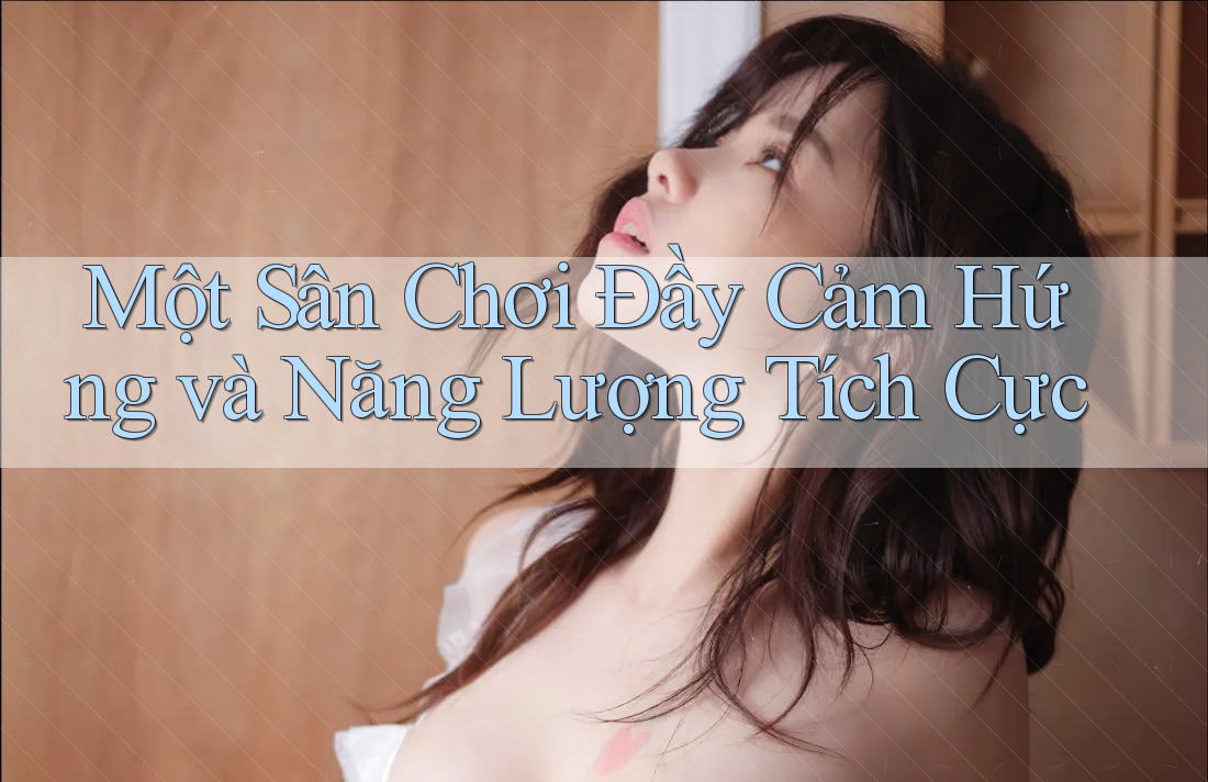 Một Sân Chơi Đầy Cảm Hứng và Năng Lượng Tích Cực Một Sân Chơi Đầy Cảm Hứng và Năng Lượng Tích Cực