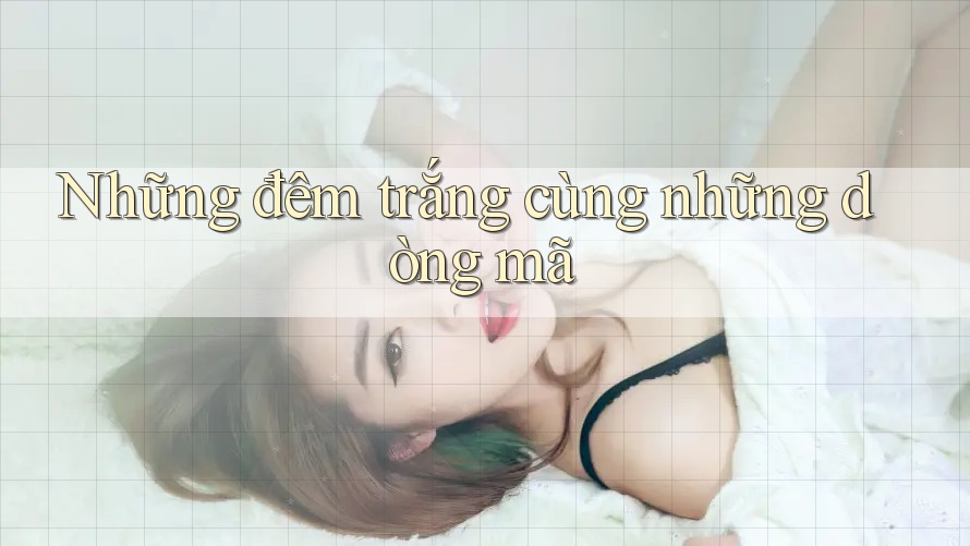 Những đêm trắng cùng những dòng mã Những đêm trắng cùng những dòng mã
