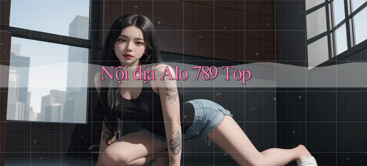 nội địa alo 789 top