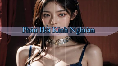 Phản hồi Kinh nghiệm