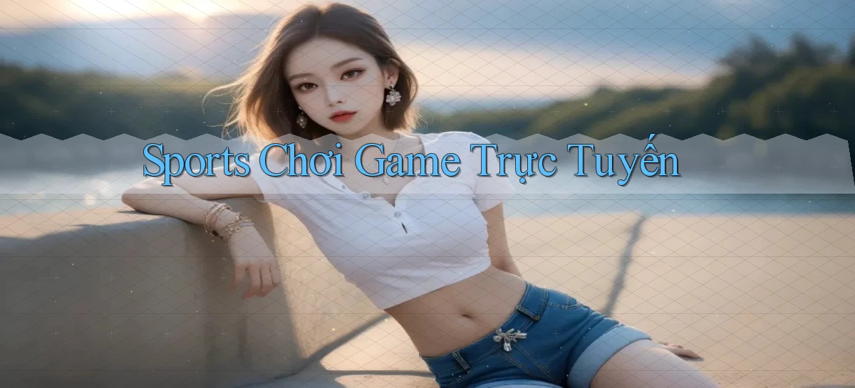 Sports Chơi game trực tuyến
