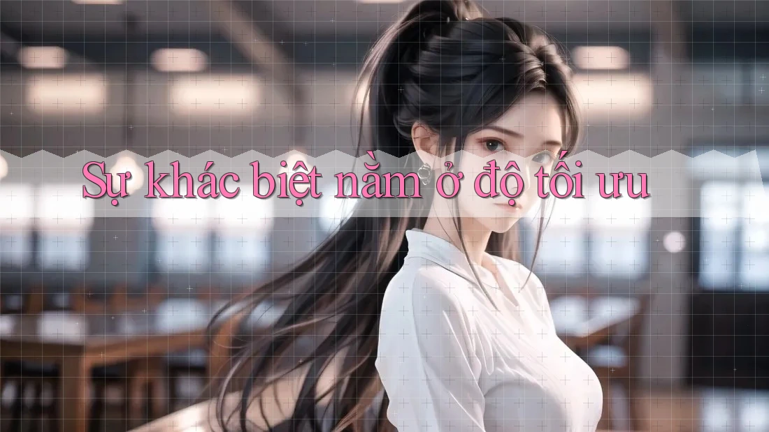 Sự khác biệt nằm ở độ tối ưu Sự khác biệt nằm ở độ tối ưu
