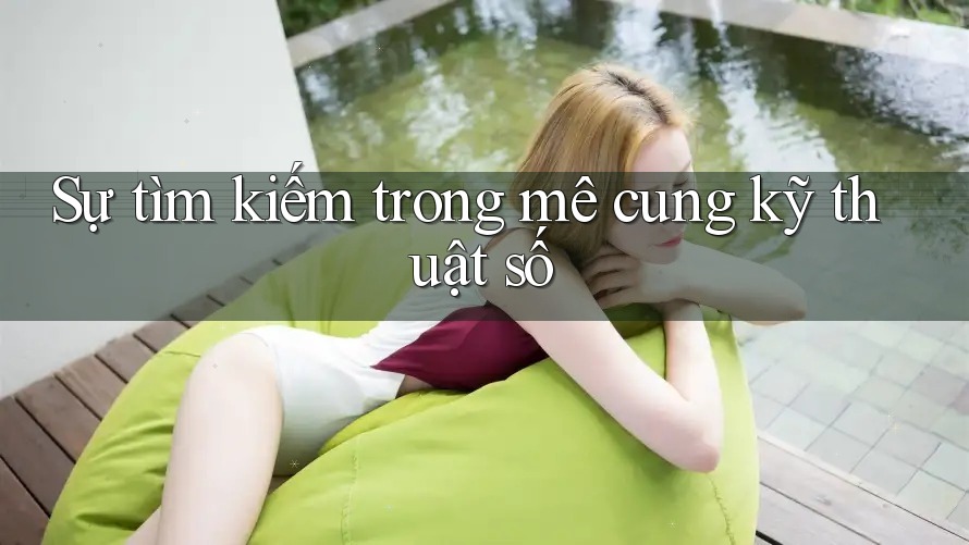 Sự tìm kiếm trong mê cung kỹ thuật số Sự tìm kiếm trong mê cung kỹ thuật số