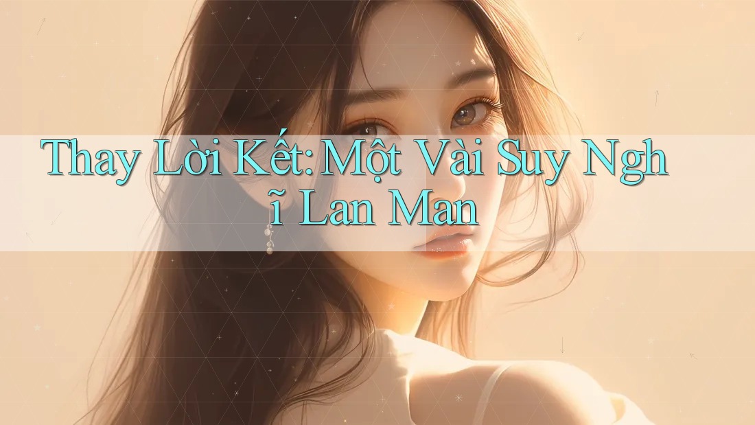 Thay Lời Kết… Một Vài Suy Nghĩ Lan Man Thay Lời Kết… Một Vài Suy Nghĩ Lan Man