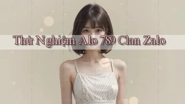 thử nghiệm alo 789 clan zalo