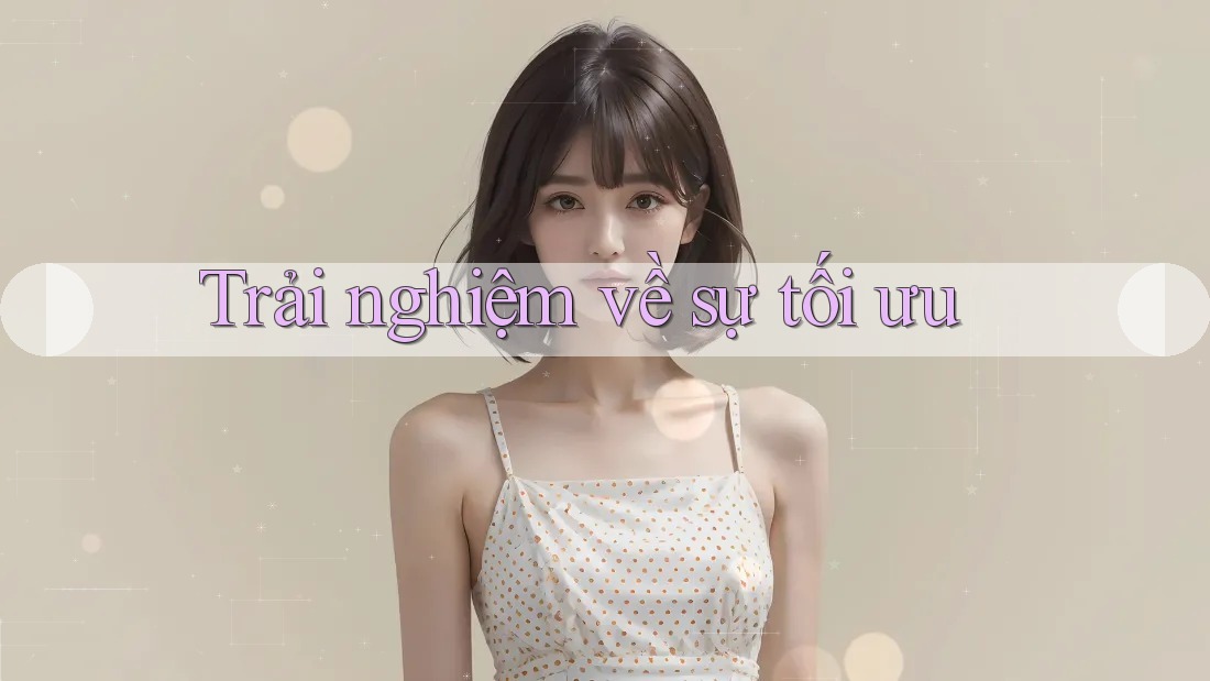 Trải nghiệm về sự tối ưu Trải nghiệm về sự tối ưu