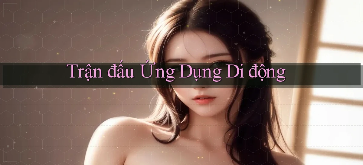 Trận đấu Ứng dụng di động