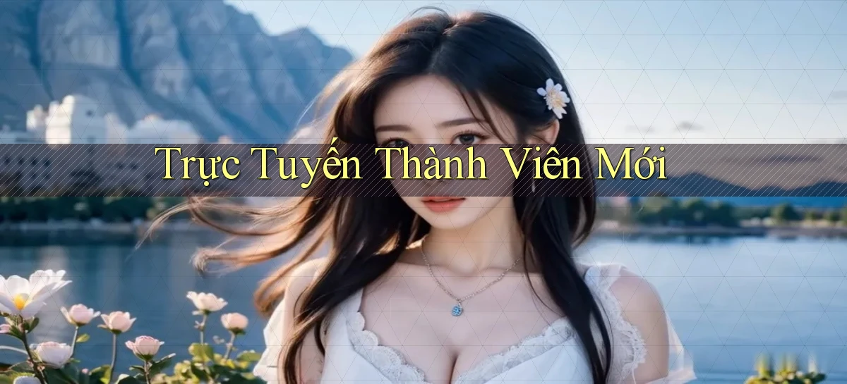 Trực tuyến Thành viên mới