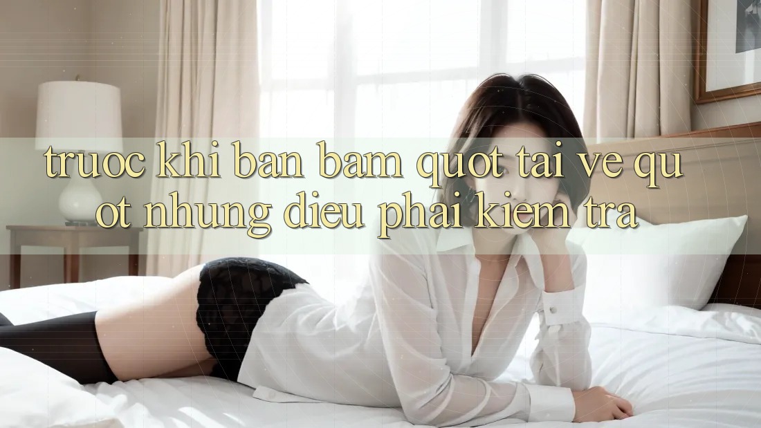 Trước khi bạn bấm " tải về" : Những điều phải kiểm tra Trước khi bạn bấm " tải về" : Những điều phải kiểm tra