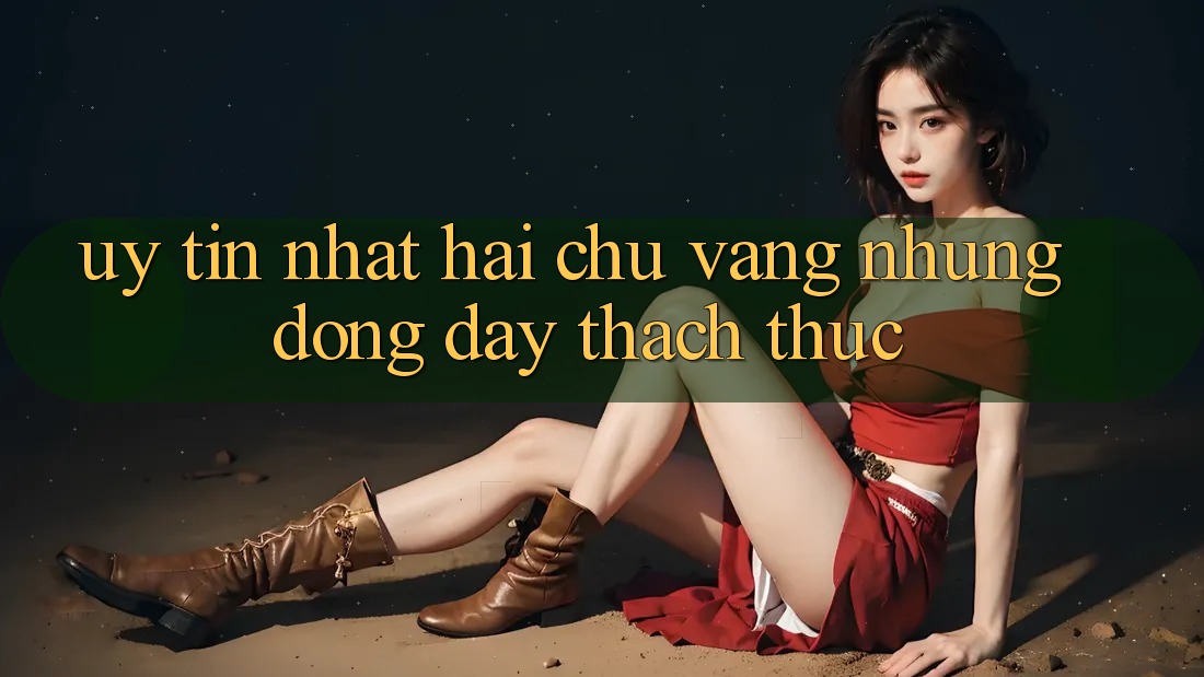 “Uy tín nhất” – Hai chữ vàng nhưng đong đầy thách thức “Uy tín nhất” – Hai chữ vàng nhưng đong đầy thách thức