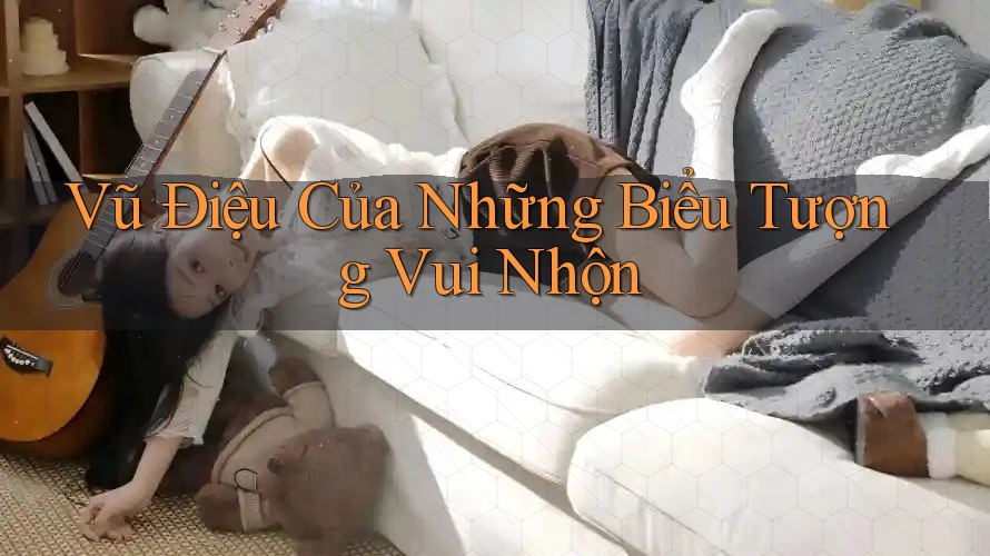 Vũ Điệu Của Những Biểu Tượng Vui Nhộn Vũ Điệu Của Những Biểu Tượng Vui Nhộn