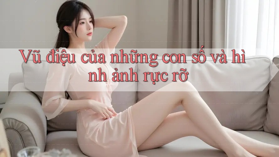 Vũ điệu của những con số và hình ảnh rực rỡ Vũ điệu của những con số và hình ảnh rực rỡ